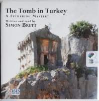 The Tomb in Turkey written by Simon Brett performed by Simon Brett on CD (Unabridged)
